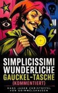 ebook: Simplicissimi wunderliche Gauckel-Tasche (Kommentiert)