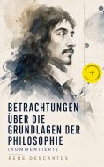eBook: Betrachtungen über die Grundlagen der Philosophie (Kommentiert)