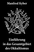ebook: Einführung in das Gesamtgebiet des Okkultismus