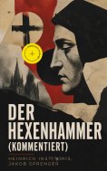 eBook: Der Hexenhammer (Kommentiert)