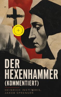 eBook: Der Hexenhammer (Kommentiert)