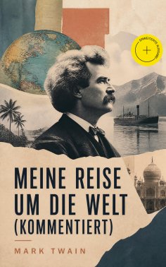 eBook: Meine Reise um die Welt (Kommentiert)