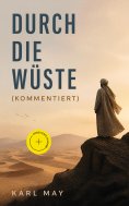 ebook: Durch die Wüste (Kommentiert)