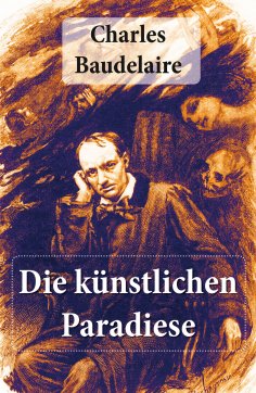 ebook: Charles Baudelaire: Die künstlichen Paradiese