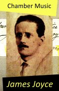 ebook: Chamber Music (The Original Edition of 34 Poems) (Annotated)