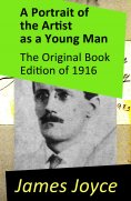 ebook: A Portrait of the Artist as a Young Man - The Original Book Edition of 1916 (Annotated)