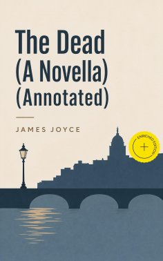 eBook: The Dead (A Novella) (Annotated)