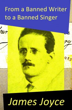 eBook: From a Banned Writer to a Banned Singer (An 'Essay' by James Joyce)