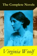 ebook: The Complete Novels of Virginia Woolf (9 Unabridged Novels) (Annotated)