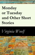 eBook: Monday or Tuesday and Other Short Stories (Annotated)