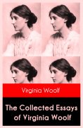 ebook: The Collected Essays of Virginia Woolf (Annotated)
