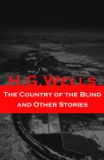 ebook: The Country of the Blind and Other Stories (The original 1911 edition of 33 fantasy and science fict
