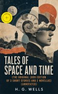 eBook: Tales of Space and Time (The original 1899 edition of 3 short stories and 2 novellas) (Annotated)