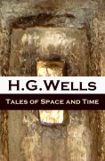 ebook: Tales of Space and Time (The original 1899 edition of 3 short stories and 2 novellas)
