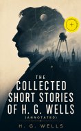 eBook: The Collected Short Stories of H. G. Wells (Annotated)
