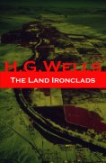 ebook: The Land Ironclads (A rare science fiction story by H. G. Wells) (Annotated)