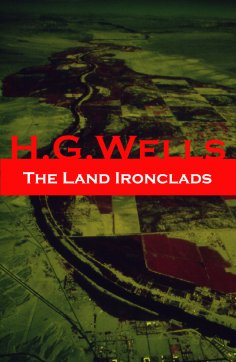 eBook: The Land Ironclads (A rare science fiction story by H. G. Wells)