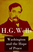 eBook: Washington and the Hope of Peace (Unabridged, aka "Washington and the Riddle of Peace") (Annotated)