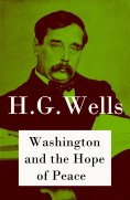 eBook: Washington and the Hope of Peace (The original unabridged edition) (Annotated)