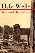 ebook: War and the Future (The original unabridged edition) (Annotated)