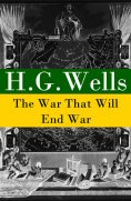 ebook: The War That Will End War (The original unabridged edition) (Annotated)