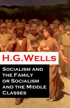 ebook: Socialism and the Family or Socialism and the Middle Classes (A rare essay)