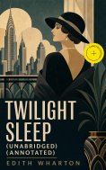 ebook: Twilight Sleep (Unabridged) (Annotated)