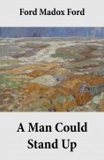 eBook: A Man Could Stand Up (Volume 3 of the tetralogy Parade's End)