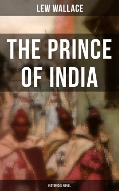 eBook: THE PRINCE OF INDIA (Historical Novel)