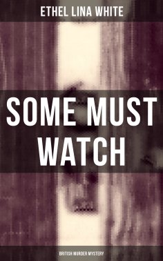 eBook: Some Must Watch (British Murder Mystery)