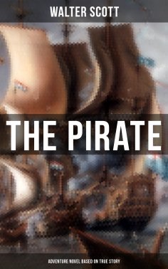 ebook: The Pirate (Adventure Novel Based on True Story)
