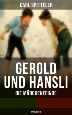 ebook: Gerold und Hansli: Die Mädchenfeinde (Kinderbuch)