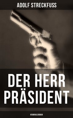 eBook: Der Herr Präsident (Kriminalroman)