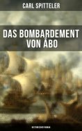ebook: Das Bombardement von Åbo (Historischer Roman)