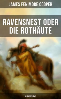 eBook: Ravensnest oder die Rothäute (Wildwestroman)