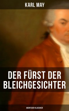 ebook: Der Fürst der Bleichgesichter (Abenteuer-Klassiker)