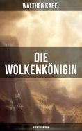 eBook: Die Wolkenkönigin (Abenteuerroman)