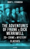eBook: The Adventures of Frank & Dick Merriwell: 20+ Crime & Mystery Classics (Illustrated)
