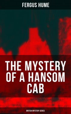 ebook: THE MYSTERY OF A HANSOM CAB (British Mystery Series)