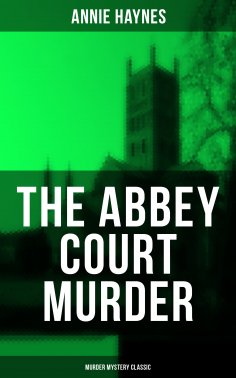 eBook: The Abbey Court Murder (Murder Mystery Classic)