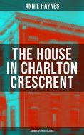 eBook: THE HOUSE IN CHARLTON CRESCRENT – Murder Mystery Classic