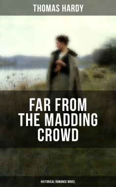 ebook: FAR FROM THE MADDING CROWD (Historical Romance Novel)