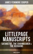 ebook: Littlepage Manuscripts: Satanstoe, The Chainbearer & The Redskins (Complete Edition)