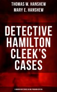 eBook: Detective Hamilton Cleek's Cases - 5 Murder Mysteries in One Premium Edition