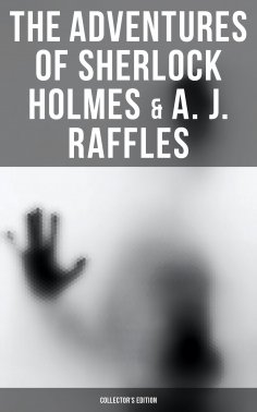 eBook: The Adventures of Sherlock Holmes & A. J. Raffles - Collector's Edition