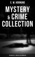 eBook: Mystery & Crime Collection: The Cases of A. J. Raffles & Dr. John Dollar