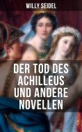 eBook: Der Tod des Achilleus und andere Novellen