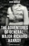 ebook: The Adventures of General-Major Richard Hannay: 7 Espionage & Mystery Classics
