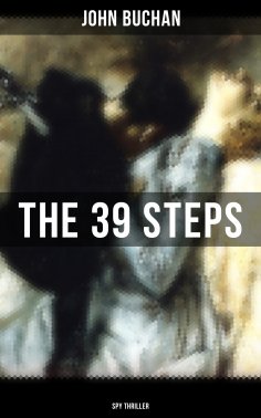 ebook: THE 39 STEPS (Spy Thriller)