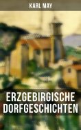 ebook: Erzgebirgische Dorfgeschichten